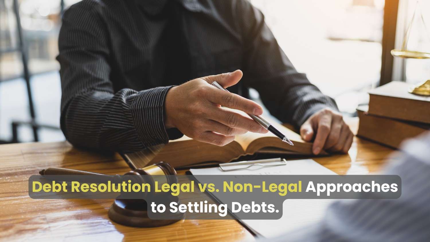 Debt Resolution: Legal vs. Non-Legal Approaches to Settling Debts